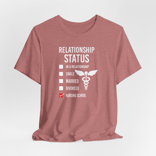Relationship Status: Nursing School T-shirt