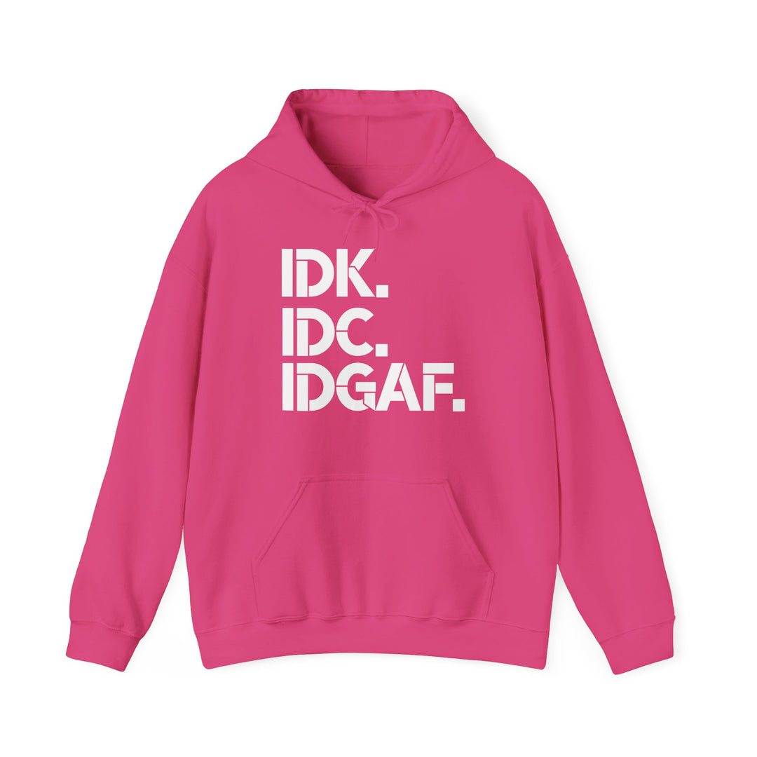 IDK IDC IDGAF Hoodie