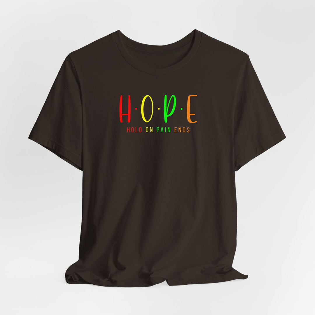 HOPE - Hold On Pain Ends Motivation T-Shirt