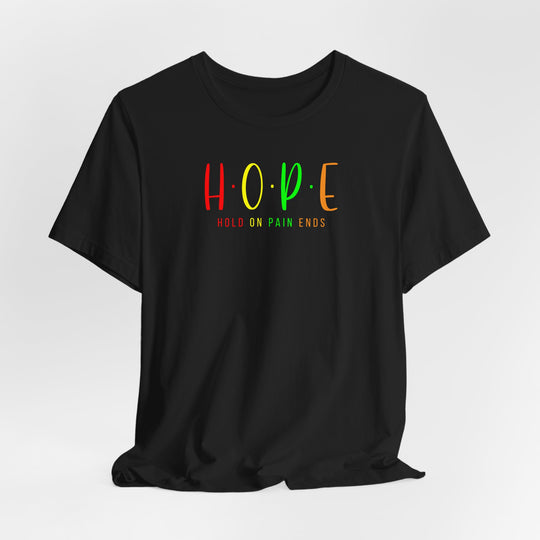 HOPE - Hold On Pain Ends Motivation T-Shirt