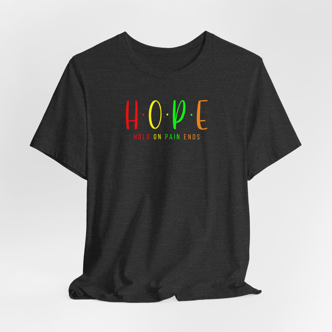 HOPE - Hold On Pain Ends Motivation T-Shirt