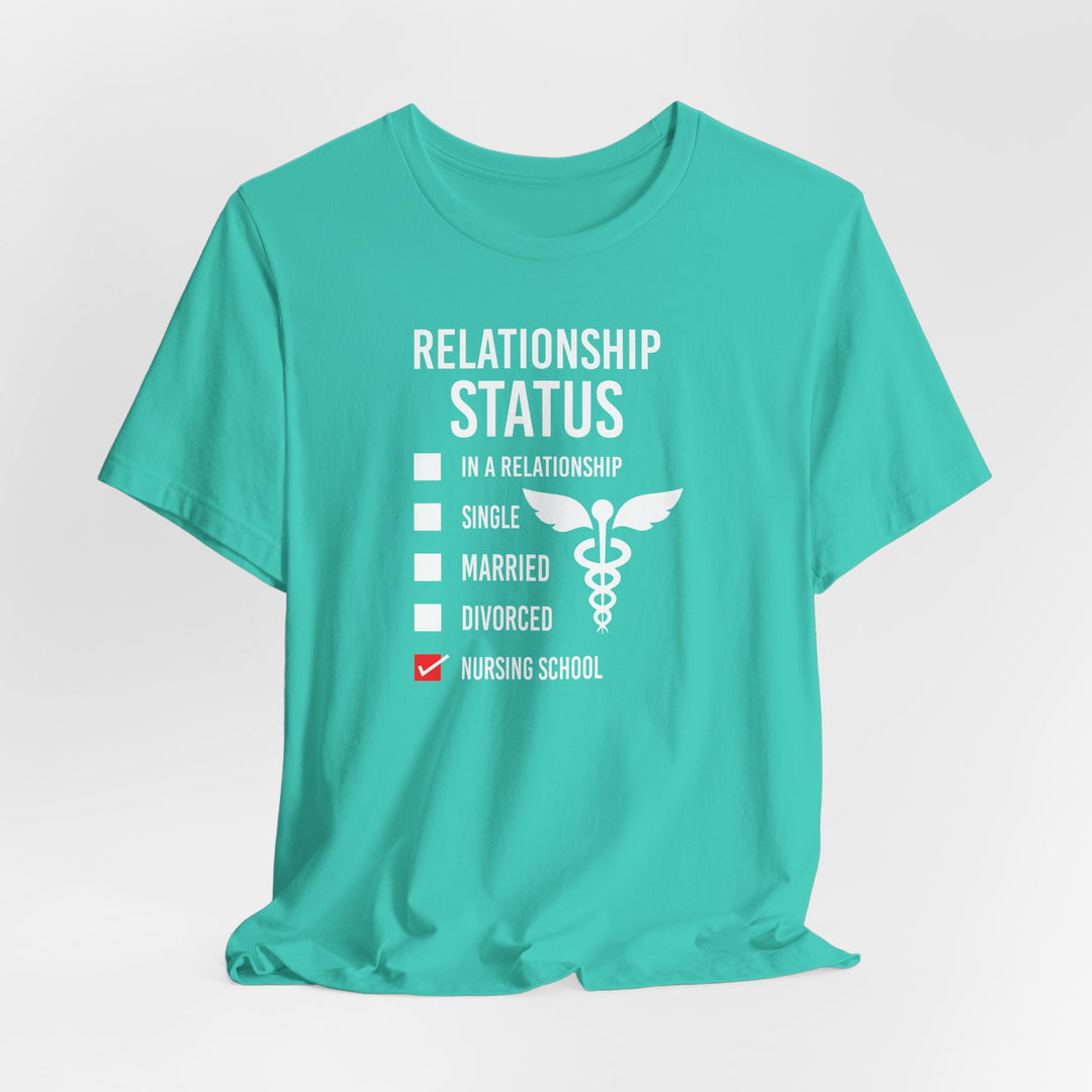 Relationship Status: Nursing School T-shirt