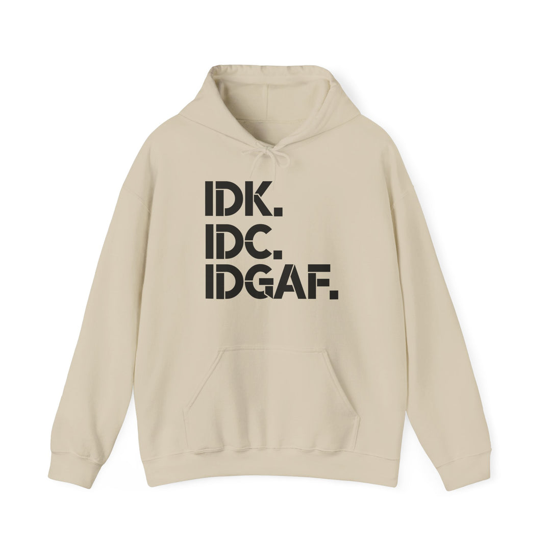 IDK IDC IDGAF Hoodie