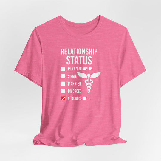 Relationship Status: Nursing School T-shirt