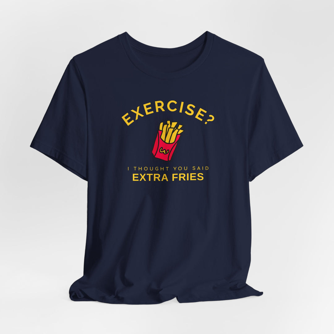 Exercise Extra Fries T-Shirt
