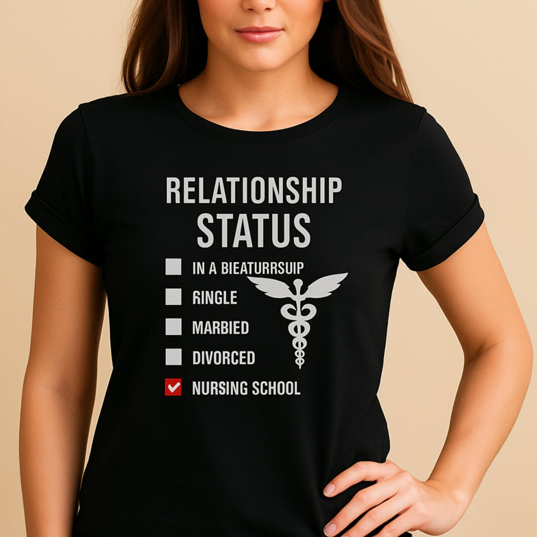 Person wearing a black t-shirt with 'Relationship Status' text and nursing school checkmark on a beige background