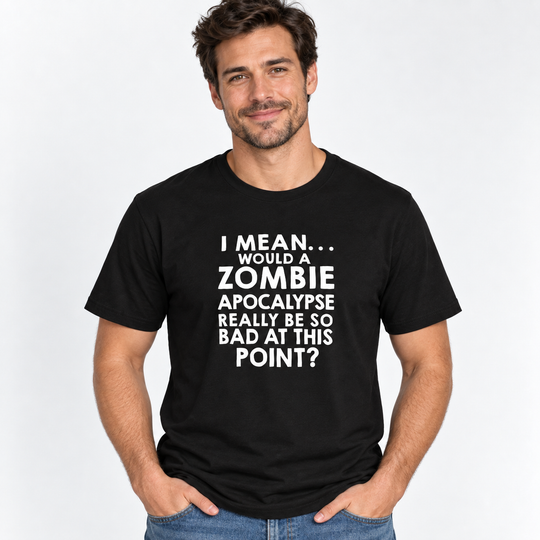 Zombie Apocalypse Humor T-Shirt