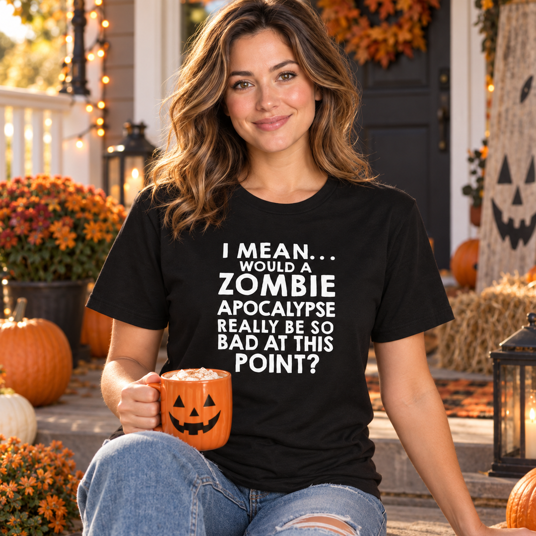 Zombie Apocalypse Humor Tee