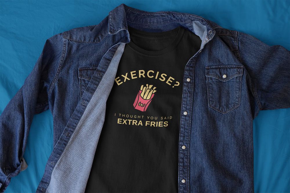 Exercise Extra Fries T-Shirt