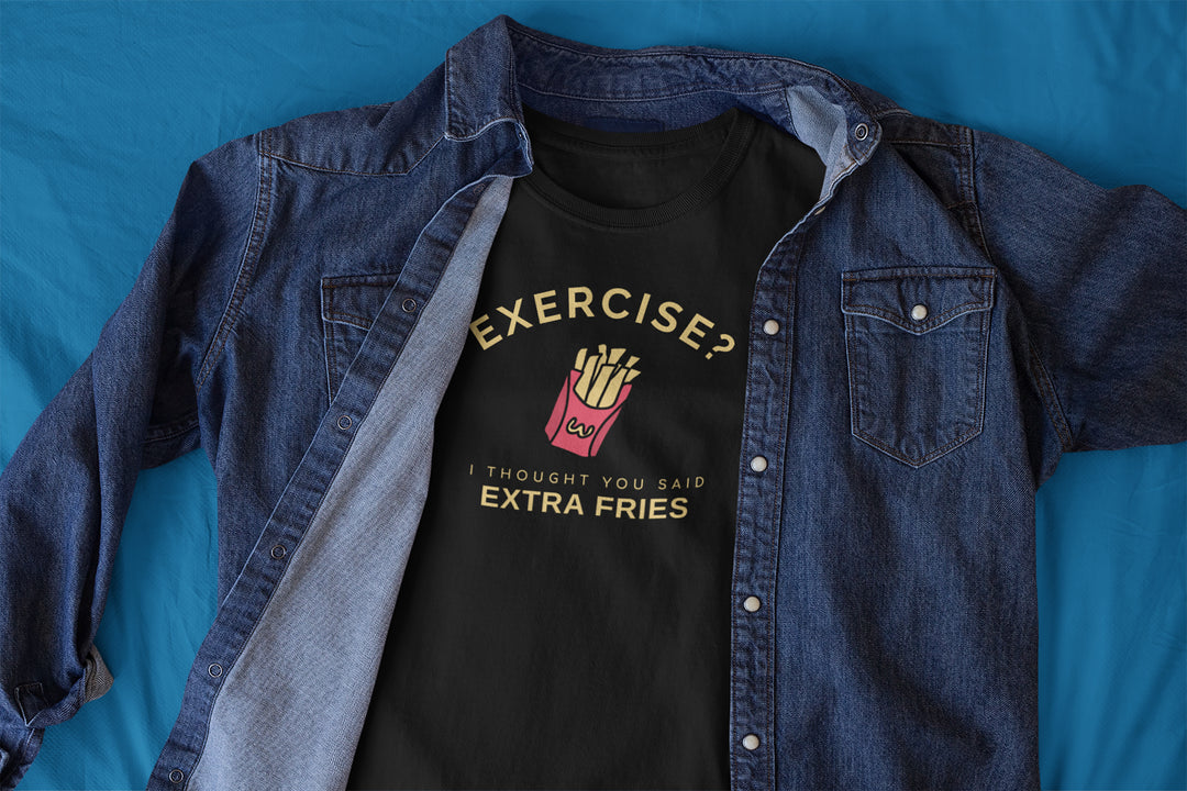 Exercise Extra Fries T-Shirt