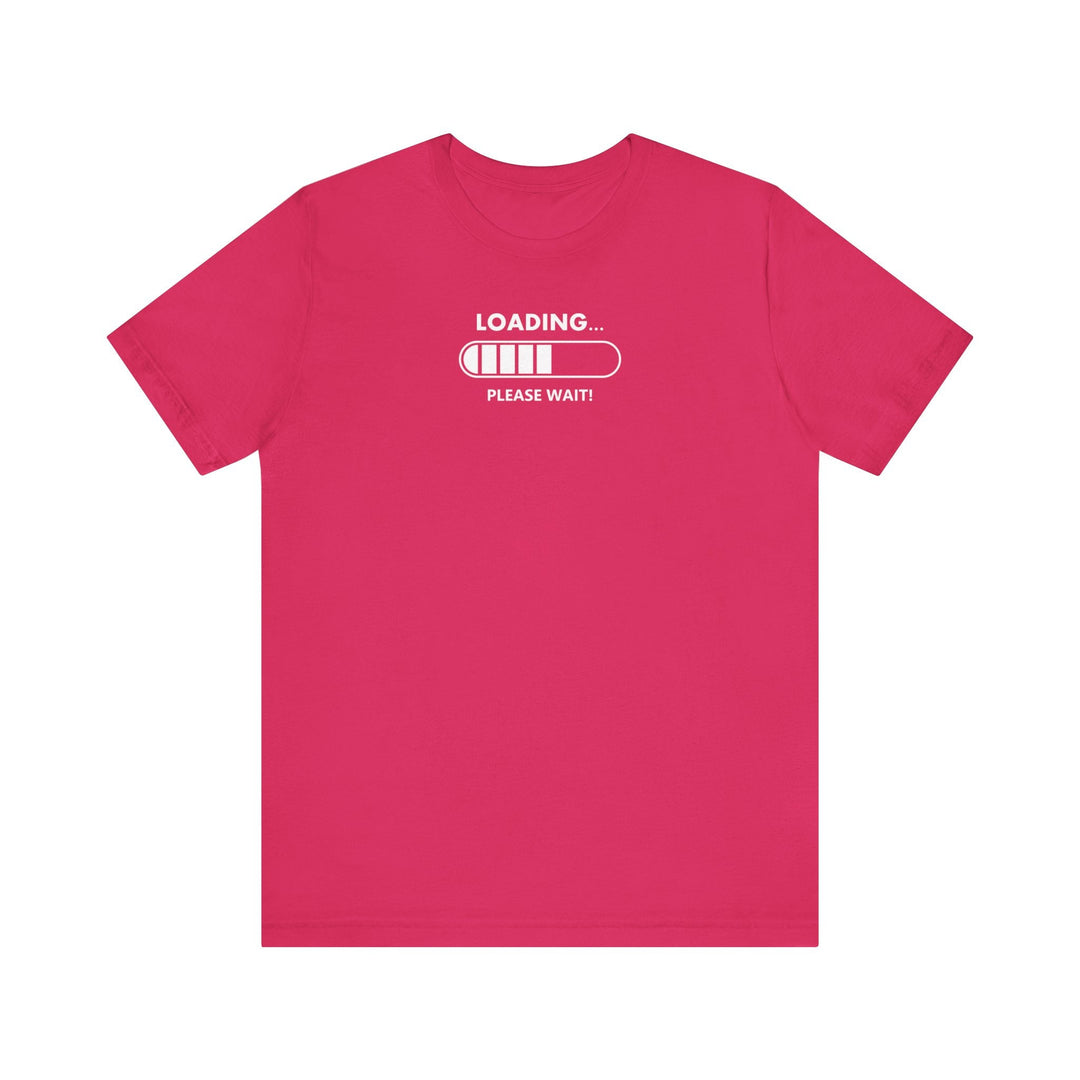Loading Please Wait T-Shirt: Humorous Gamer Tee