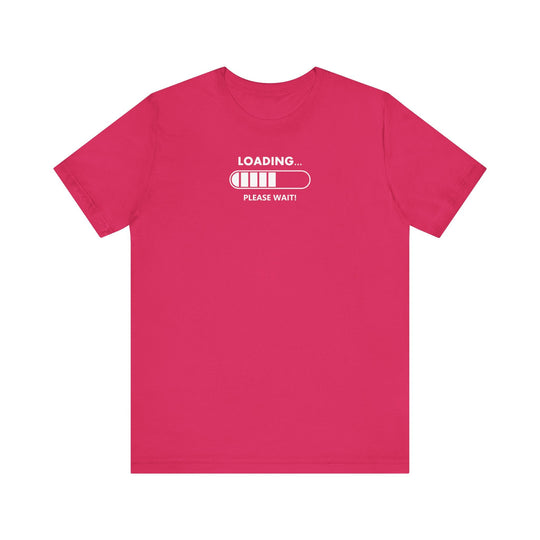 Loading Please Wait T-Shirt: Humorous Gamer Tee