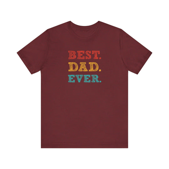 Best. Dad. Ever. T-Shirt