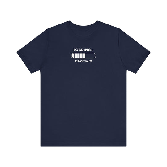 Loading Please Wait T-Shirt: Humorous Gamer Tee