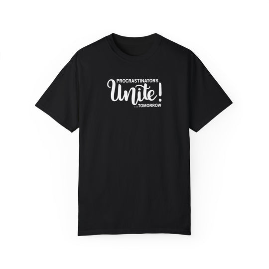 Procrastinators Unite Tomorrow T-shirt