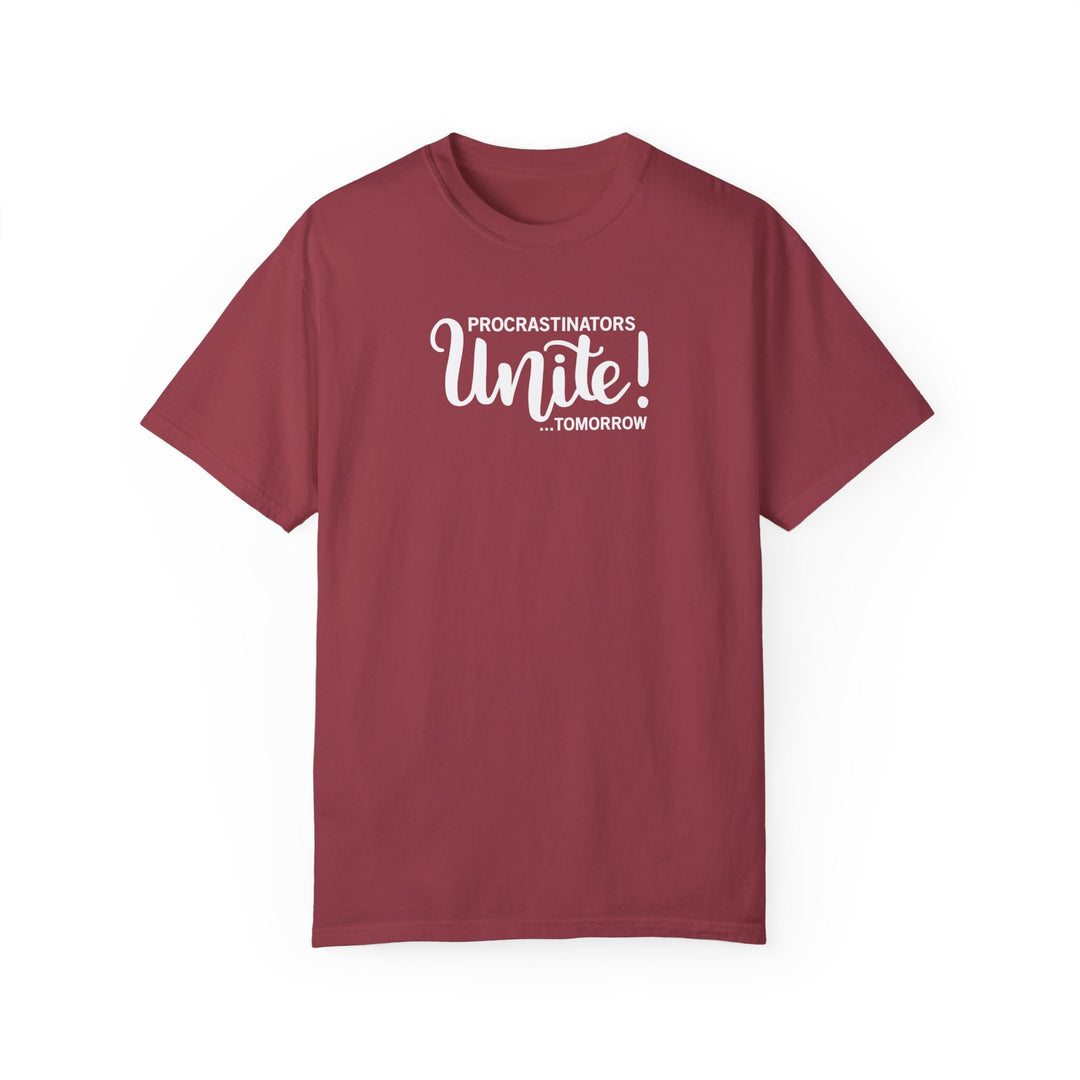 Procrastinators Unite Tomorrow T-shirt