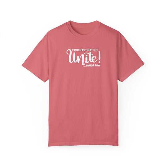 Procrastinators Unite Tomorrow T-shirt