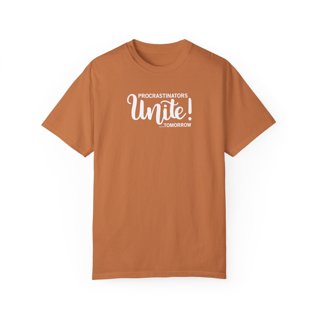 Procrastinators Unite Tomorrow T-shirt
