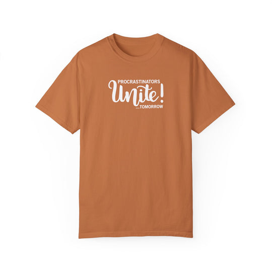 Procrastinators Unite Tomorrow T-shirt