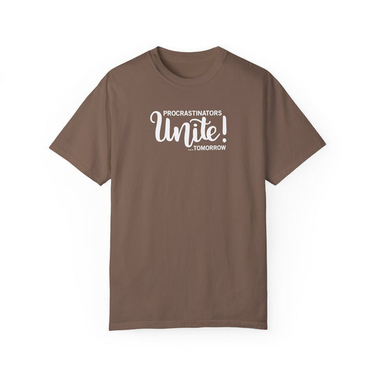 Procrastinators Unite Tomorrow T-shirt