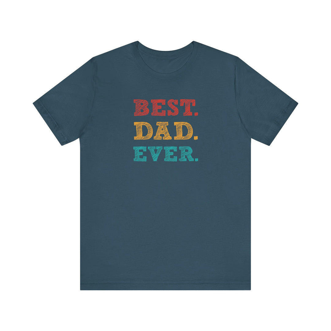Best. Dad. Ever. T-Shirt