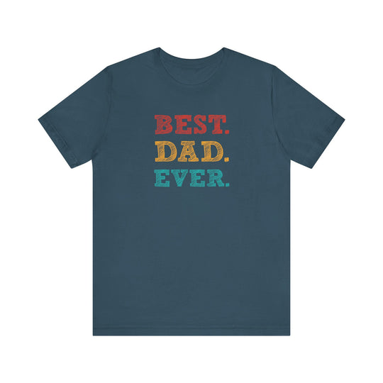 Best. Dad. Ever. T-Shirt