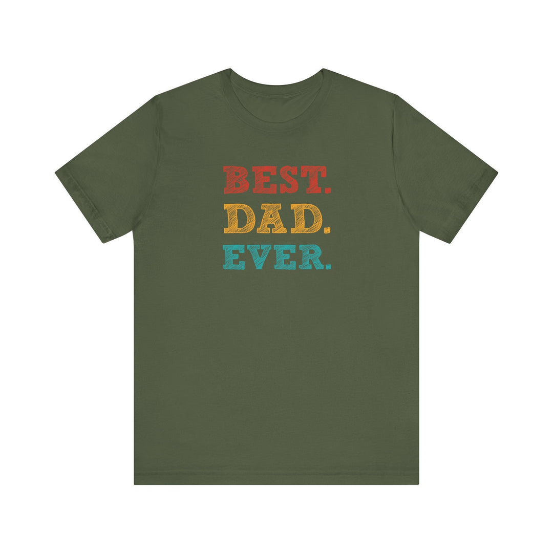Best. Dad. Ever. T-Shirt