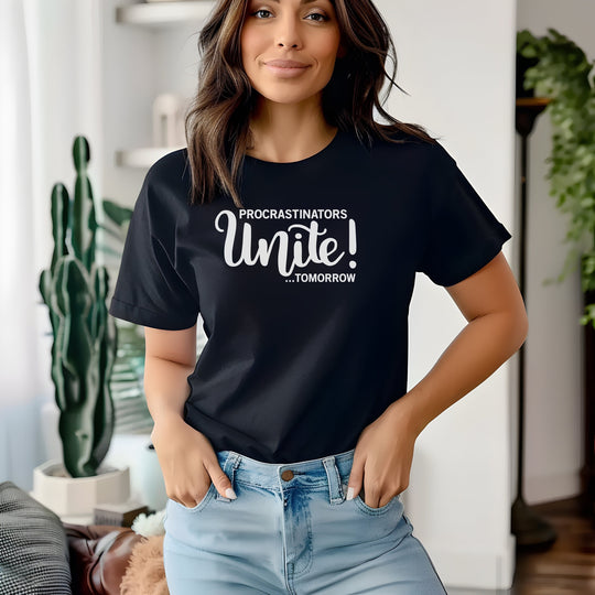 Procrastinators Unite Tomorrow T-shirt