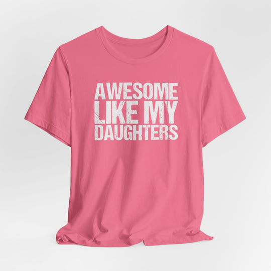 Awesome Like My Daughters T-Shirt