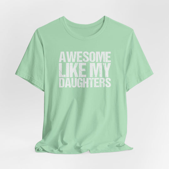 Awesome Like My Daughters T-Shirt